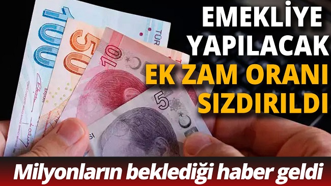 EMEKLİYE YAPILACAK ZAM ORANI SIZDIRILDI Resmi Haber