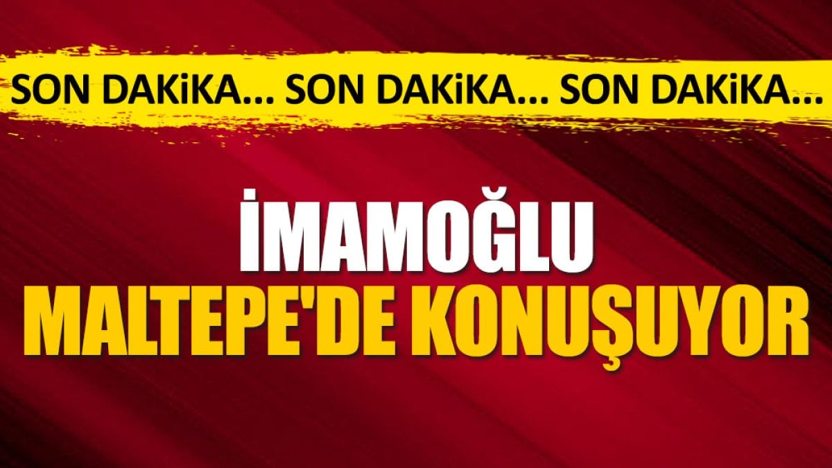 SON DAKİKA – İmamoğlu, Maltepe’de “Fethin 570. Yıldönümü” programında konuşuyor