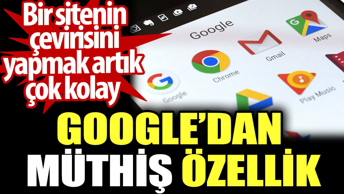 Google’dan müthiş özellik. Bir sitenin çevirisini yapmak artık çok kolay