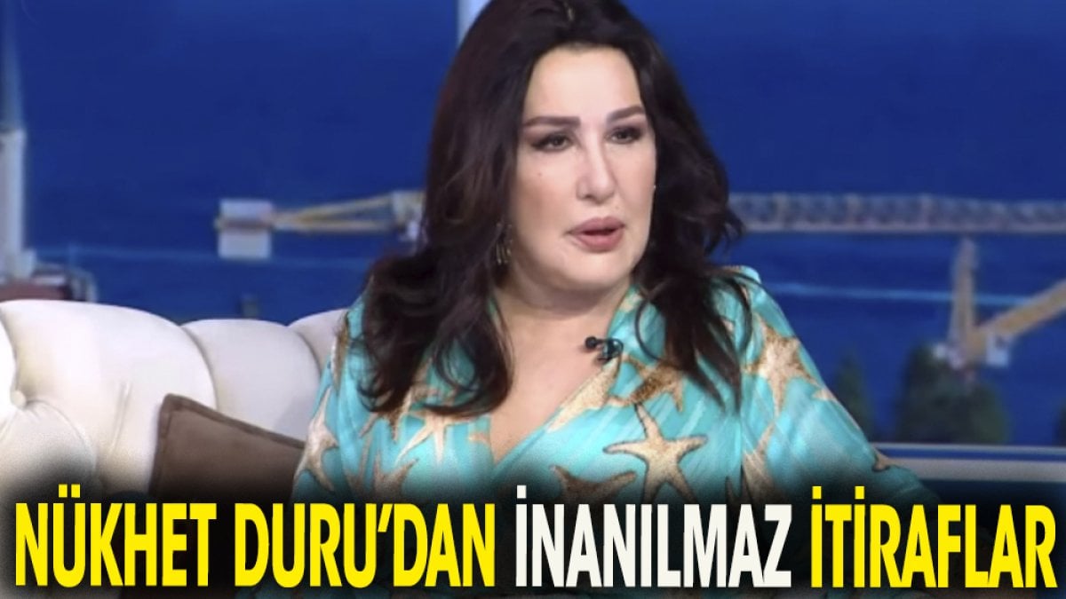 Nükhet Duru’dan inanılmaz itiraflar