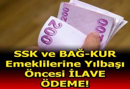 YILBAŞI ÖNCESİ EMEKLİ’YE EK ÖDEME