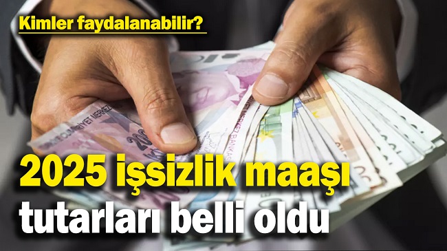 2025 İŞSİZLİK MAAŞI TUTARI BELLİ OLDU