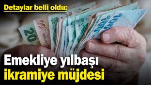 EMEKLİYE YILBAŞI İKRAMİYE MÜJDESİ