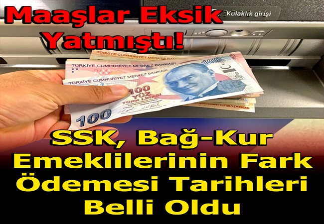 SSK BAG-KUR EMEKLİLERİNİN FARK ÖDEMELERİ