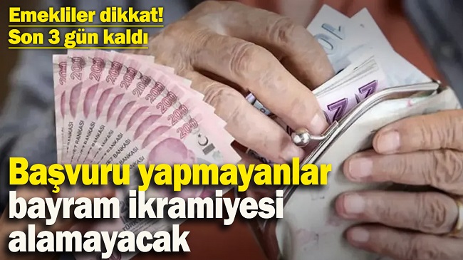 BAŞVURU YAPMAYANLAR İKRAMİYE ALAMAYACAK