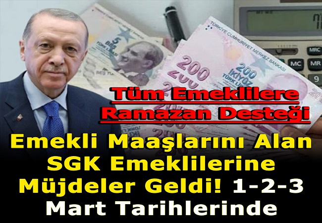 TÜM EMEKLİLERE RAMAZAN DESTEĞİ