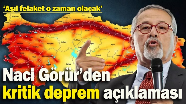 NACİ GÖRÜRDEN DİKKAT ÇEKEN UYARI