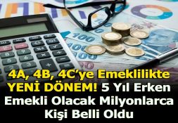 5 YIL EMEKLİ OLACAK MİLYONLARCA KİŞİ