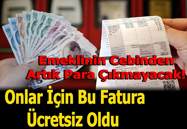 EMEKLİ’YE ARTIK ÜCRETSİZ OLDU