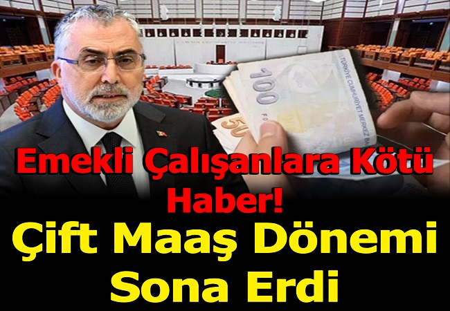 ÇİFT MAAŞ DÖNEMİ SONA ERDİ