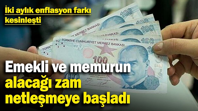 EMEKLİ VE MEMURUN ALACAĞI ZAM KESİNLEŞTİ