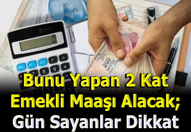 BUNU YAPAN 2 KAT FAZLA MAAŞ ALACAK