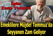 EMEKLİLERE SEYYANEN ZAM AÇIKLANDI