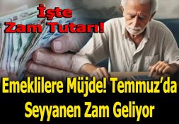 EMEKLİLERE SEYYANEN ZAM AÇIKLANDI
