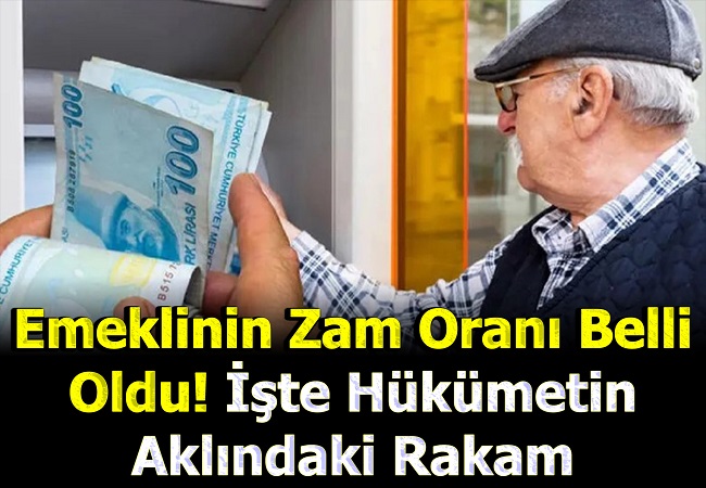 EMEKLİ’NİN ZAM ORANI BELLİ OLDU