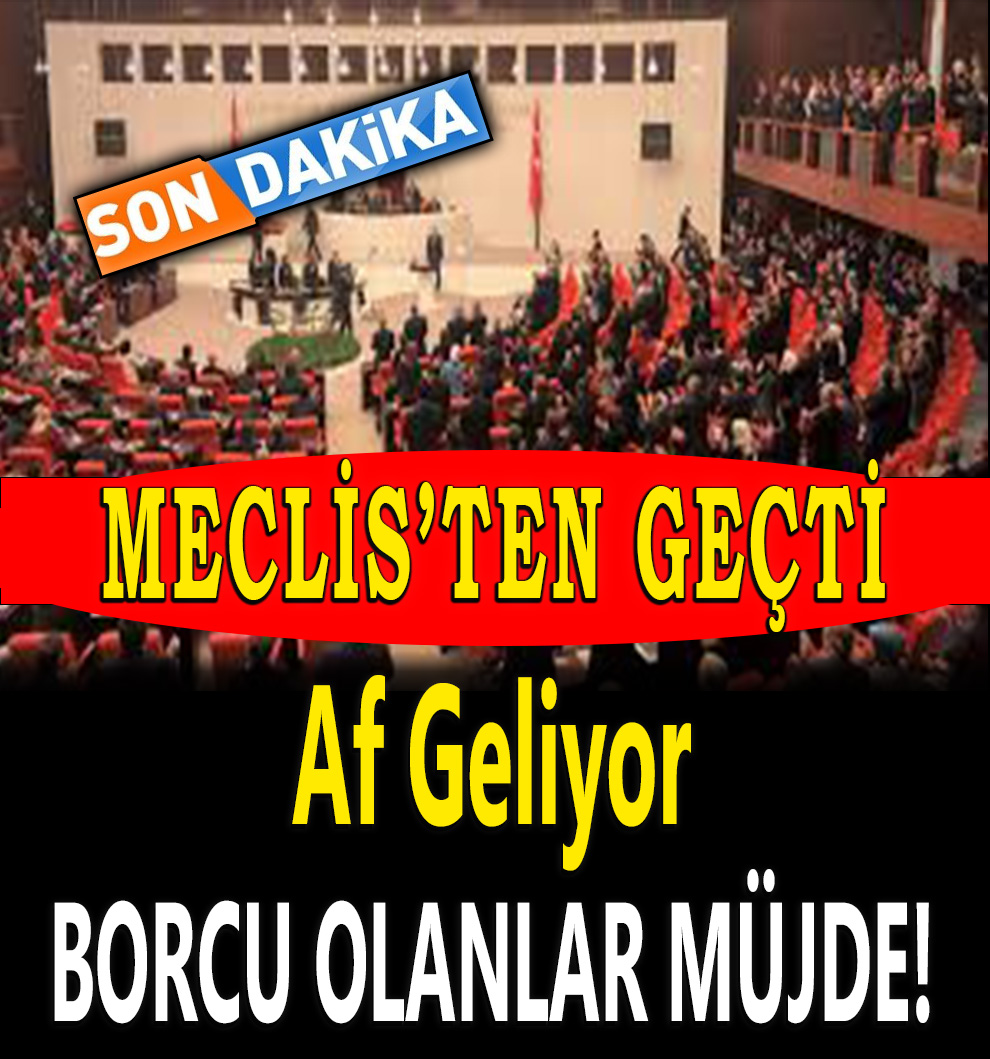 BORÇ YASASI MECLİSTEN GEÇİT